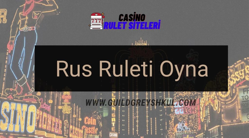 Rus Ruleti Oyna